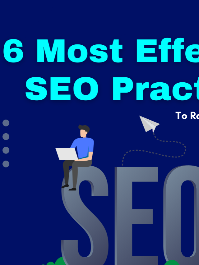 6 Most Effective SEO Practice to Rank on Google
